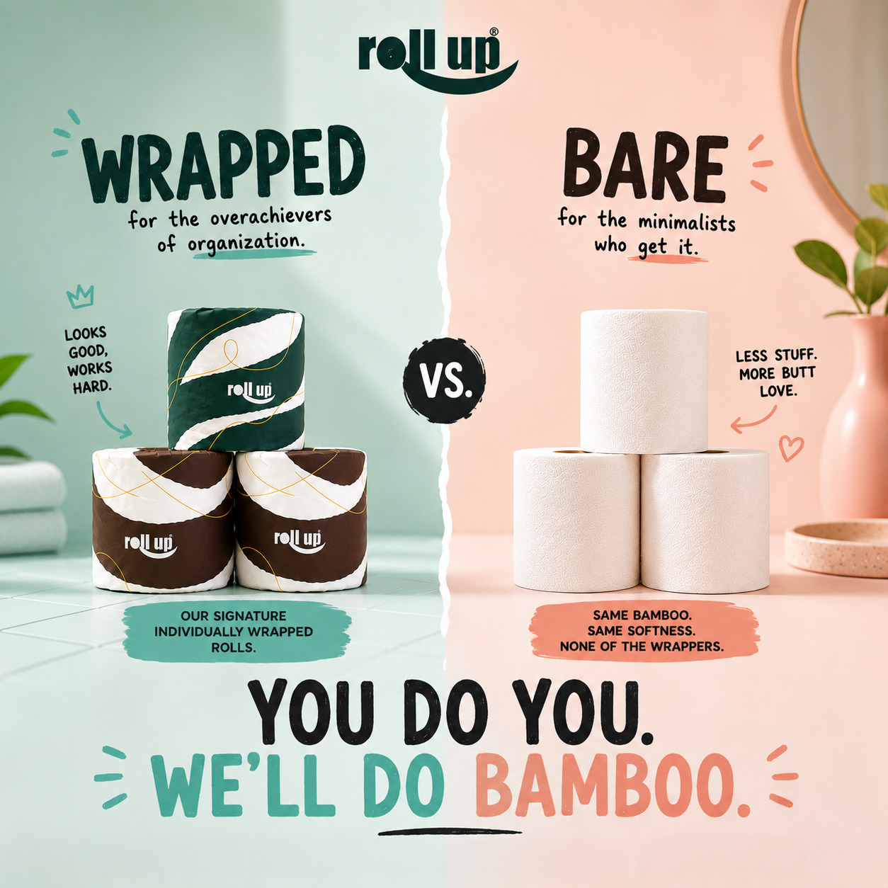A comparison graphic for Roll Up bamboo toilet paper rolls, split into two sections: 'WRAPPED' on the left in mint green showing individually wrapped dark green and brown rolls, and 'BARE' on the right in peach showing three bare white rolls. The text reads 'YOU DO YOU, WE'LL DO BAMBOO'.